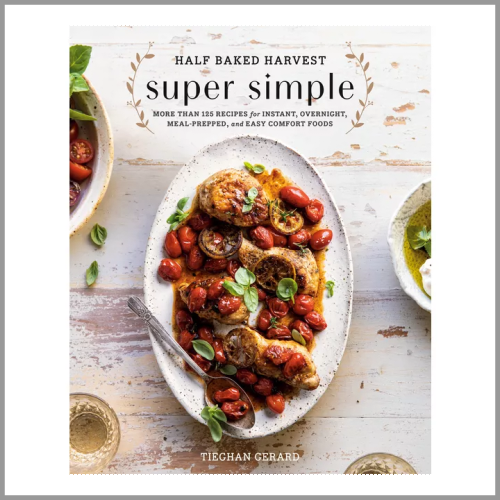 Half Baked Harvest Super Simple by Tieghan Gerard Hardcover Cookbook